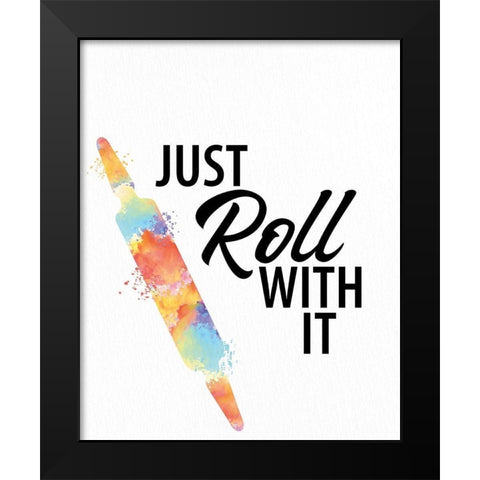 Just Roll With It Black Modern Wood Framed Art Print by Allen, Kimberly