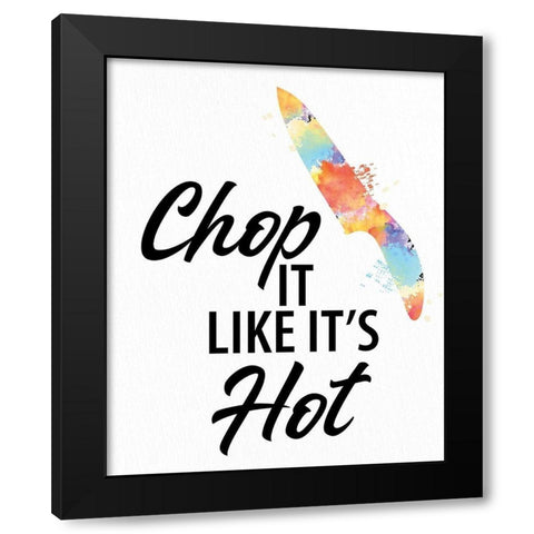 Chop It Black Modern Wood Framed Art Print by Allen, Kimberly