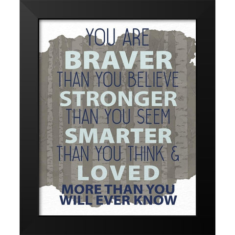 You Are Braver Black Modern Wood Framed Art Print by Allen, Kimberly