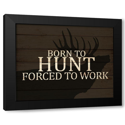 Born to Hunt Black Modern Wood Framed Art Print with Double Matting by Allen, Kimberly