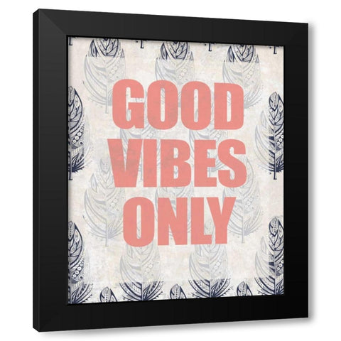 Good Vibes Only Black Modern Wood Framed Art Print by Allen, Kimberly