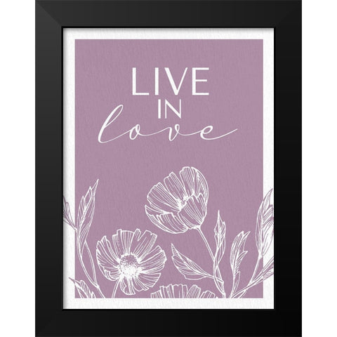 Live in Love Black Modern Wood Framed Art Print by Allen, Kimberly