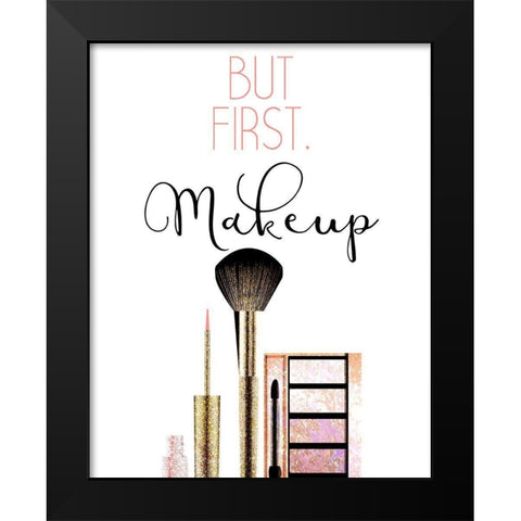 But First 1 Black Modern Wood Framed Art Print by Allen, Kimberly
