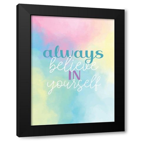 Always Believe in Yourself Black Modern Wood Framed Art Print with Double Matting by Allen, Kimberly