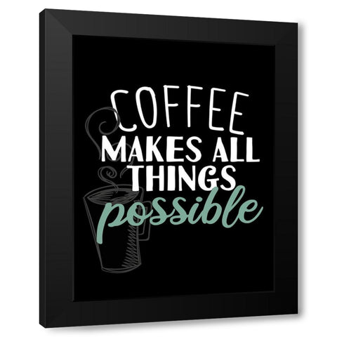 Coffee Makes All Black Modern Wood Framed Art Print by Allen, Kimberly