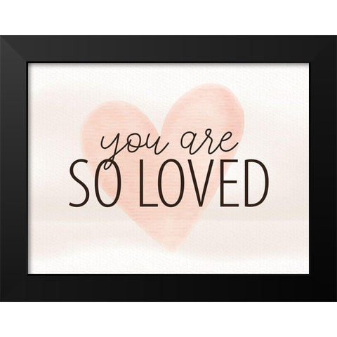 So Loved Black Modern Wood Framed Art Print by Allen, Kimberly