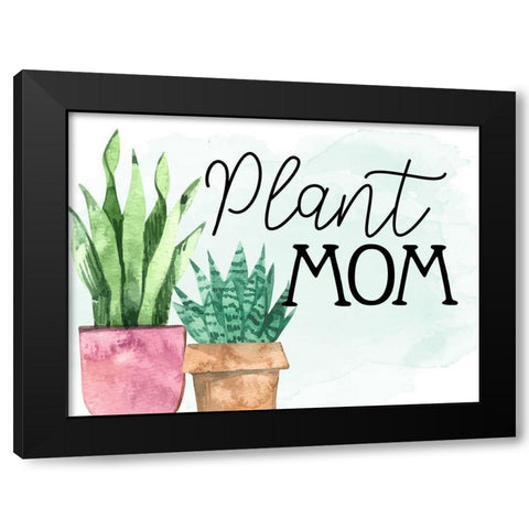 Plant Mom Black Modern Wood Framed Art Print with Double Matting by Allen, Kimberly
