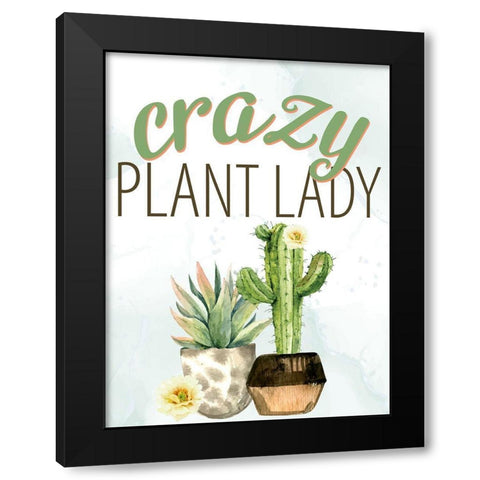 Crazy Plant Lady Black Modern Wood Framed Art Print with Double Matting by Allen, Kimberly