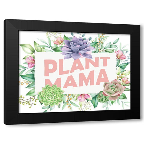 Plant Mama Black Modern Wood Framed Art Print by Allen, Kimberly
