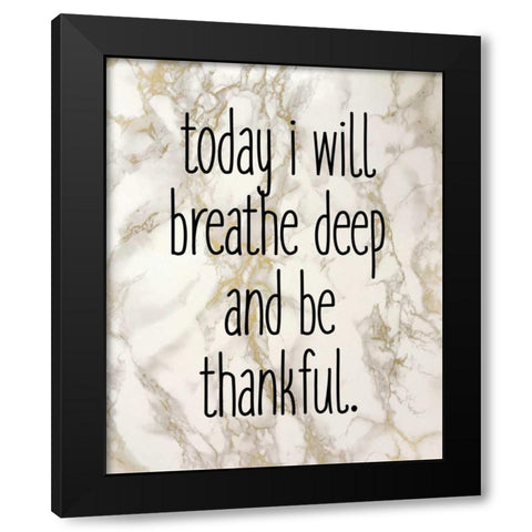 Today I Will Black Modern Wood Framed Art Print with Double Matting by Allen, Kimberly
