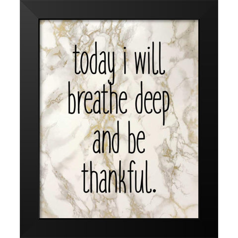 Today I Will Black Modern Wood Framed Art Print by Allen, Kimberly