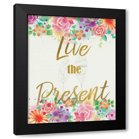 Live The Present Black Modern Wood Framed Art Print by Allen, Kimberly