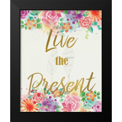Live The Present Black Modern Wood Framed Art Print by Allen, Kimberly
