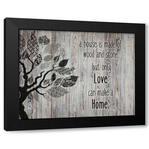 A House Is Made Black Modern Wood Framed Art Print by Allen, Kimberly