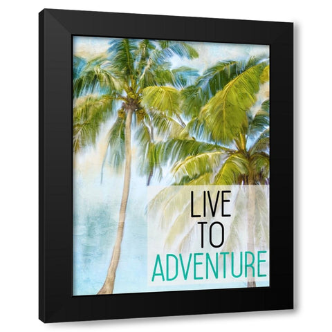 Live To Adventure Black Modern Wood Framed Art Print by Allen, Kimberly
