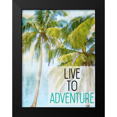 Live To Adventure Black Modern Wood Framed Art Print by Allen, Kimberly