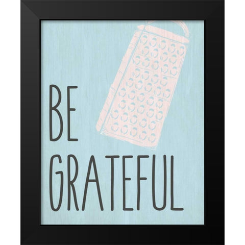 Be Grateful Black Modern Wood Framed Art Print by Allen, Kimberly