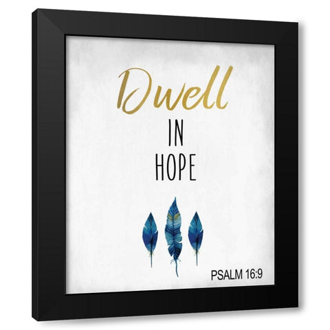 Dwell in Hope Black Modern Wood Framed Art Print with Double Matting by Allen, Kimberly