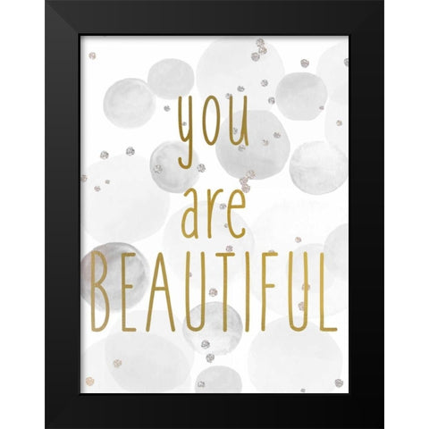 You Are Beautiful BW Black Modern Wood Framed Art Print by Allen, Kimberly