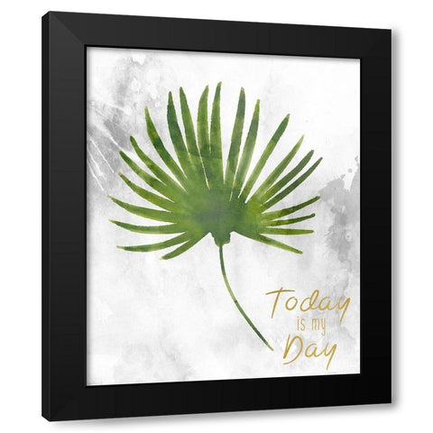 Today is My Day Black Modern Wood Framed Art Print by Kimberly, Allen