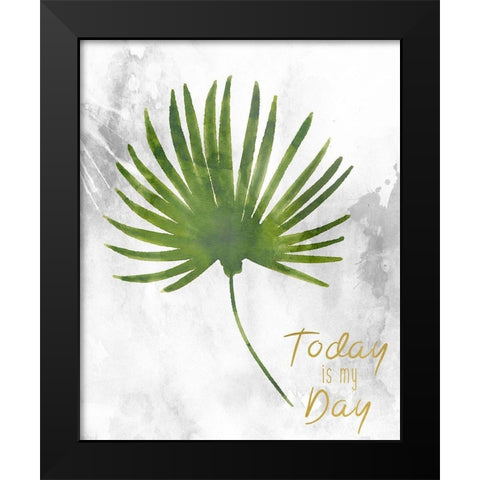 Today is My Day Black Modern Wood Framed Art Print by Kimberly, Allen