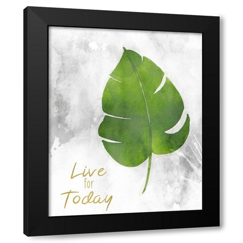 Live for Today Black Modern Wood Framed Art Print by Kimberly, Allen