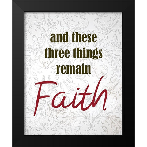 And These Three Things 1 Black Modern Wood Framed Art Print by Kimberly, Allen