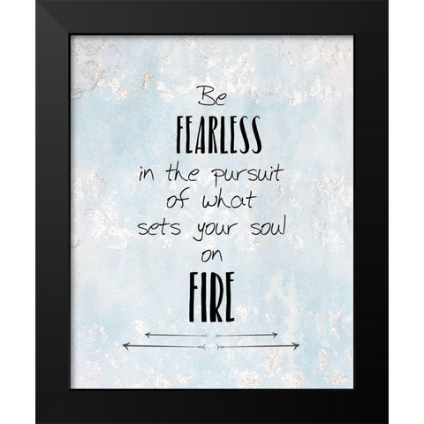 Be Fearless Black Modern Wood Framed Art Print by Kimberly, Allen