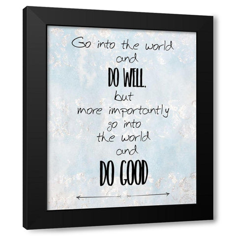 Do Good Black Modern Wood Framed Art Print with Double Matting by Kimberly, Allen