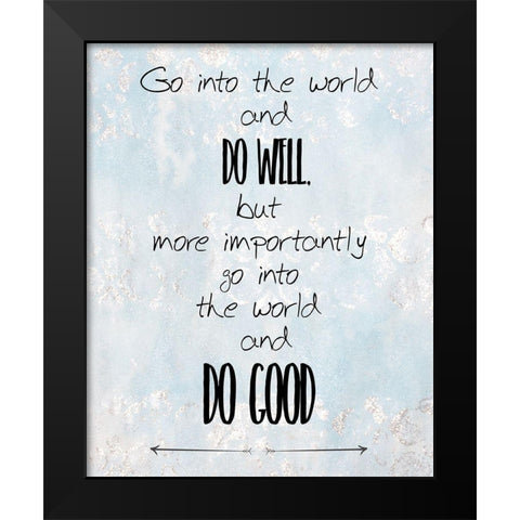 Do Good Black Modern Wood Framed Art Print by Kimberly, Allen