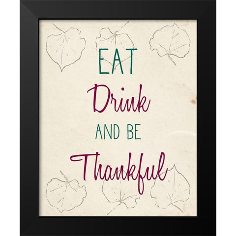 Eat Drink and Be Thankful Black Modern Wood Framed Art Print by Kimberly, Allen