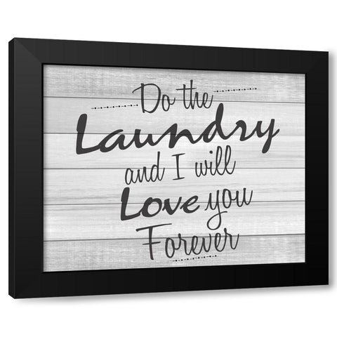 Do the Laundry Black Modern Wood Framed Art Print by Kimberly, Allen