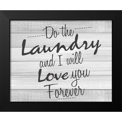 Do the Laundry Black Modern Wood Framed Art Print by Kimberly, Allen