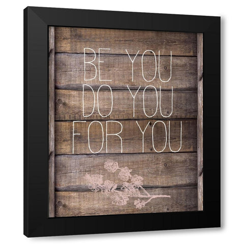 Be You Black Modern Wood Framed Art Print with Double Matting by Kimberly, Allen