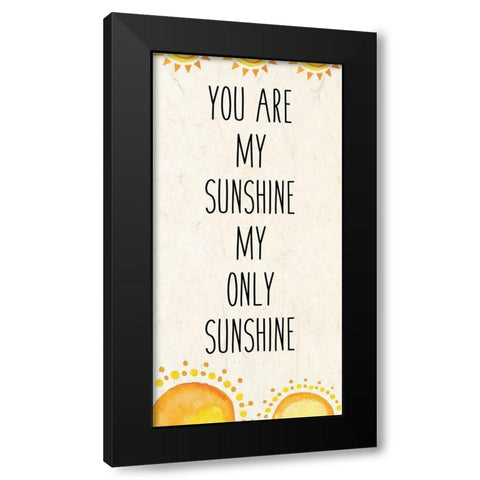 You Are My Sunshine A Black Modern Wood Framed Art Print with Double Matting by Kimberly, Allen