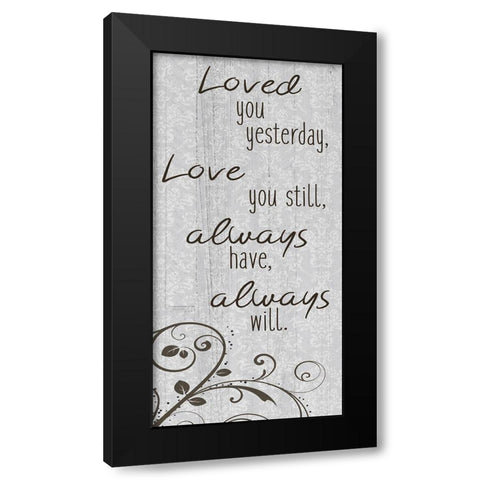 Loved you Yesterday Black Modern Wood Framed Art Print with Double Matting by Kimberly, Allen