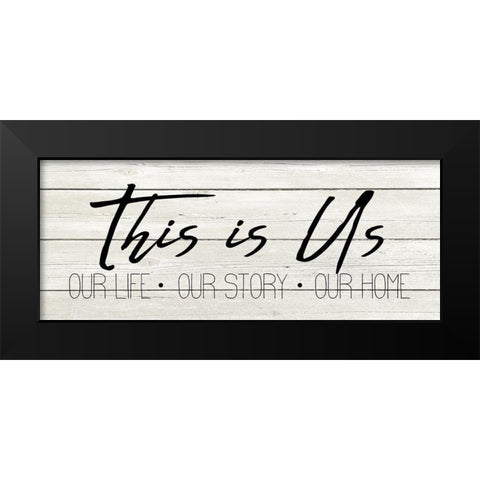 This Is Us Black Modern Wood Framed Art Print by Kimberly, Allen