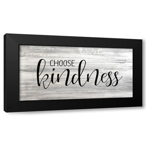 Choose Kindness Black Modern Wood Framed Art Print with Double Matting by Kimberly, Allen