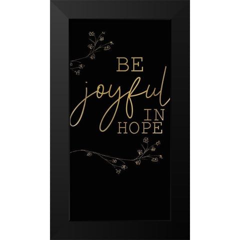 Be Joyful 1 Black Modern Wood Framed Art Print by Kimberly, Allen