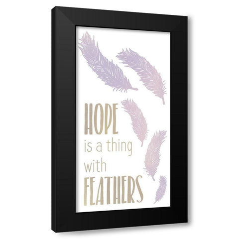 Hope is a Thing 1 Black Modern Wood Framed Art Print by Kimberly, Allen
