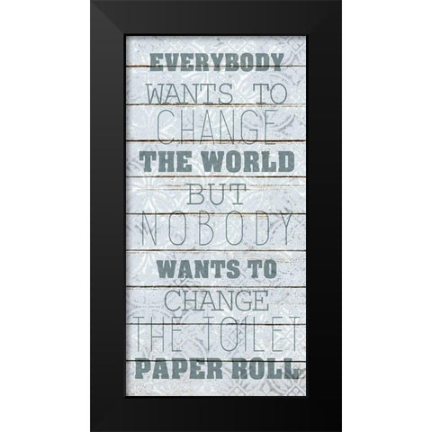 Change the Roll Black Modern Wood Framed Art Print by Kimberly, Allen