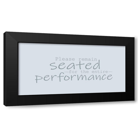 Please Remain Seated Black Modern Wood Framed Art Print with Double Matting by Kimberly, Allen