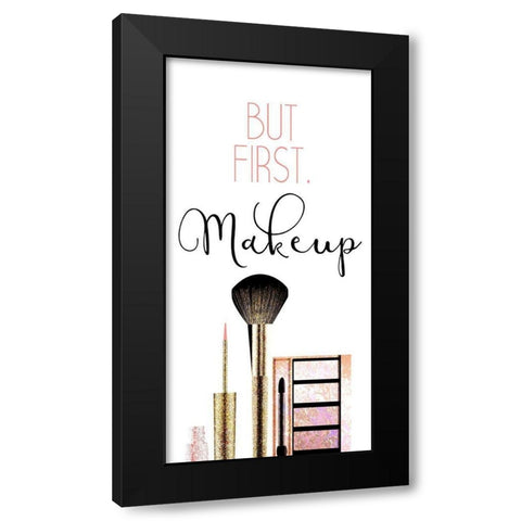 But First 1 Black Modern Wood Framed Art Print by Kimberly, Allen