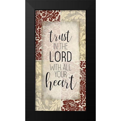 Trust in the Lord 1 Black Modern Wood Framed Art Print by Kimberly, Allen