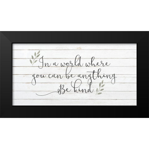 In A World Black Modern Wood Framed Art Print by Kimberly, Allen