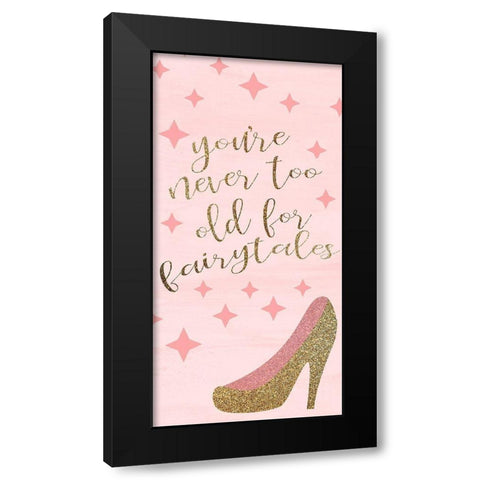 Youre Never Too Old Black Modern Wood Framed Art Print with Double Matting by Kimberly, Allen