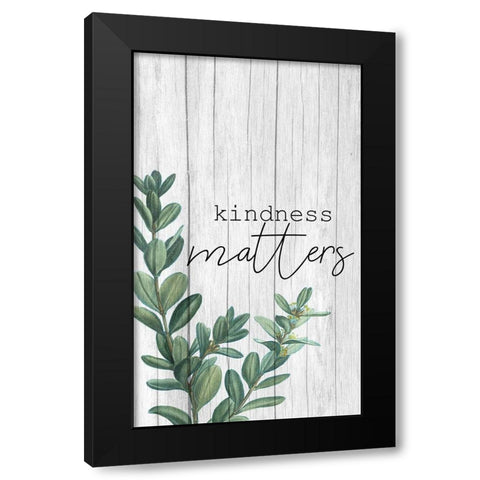 Kindness Matters Black Modern Wood Framed Art Print with Double Matting by Kimberly, Allen