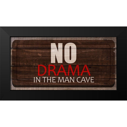 No Drama Black Modern Wood Framed Art Print by Kimberly, Allen