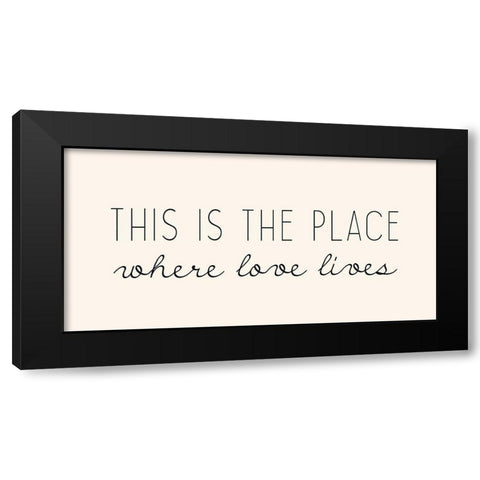 Where Love Lives Black Modern Wood Framed Art Print by Kimberly, Allen