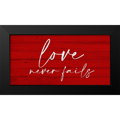 Love Never Fails Black Modern Wood Framed Art Print by Allen, Kimberly